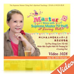 Video-1028 Master Dines with Supreme Master TV Staff at Loving Hut
